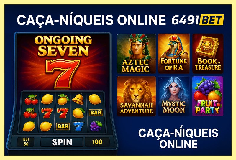 Jogos de Slot no Casino Online 6491BET